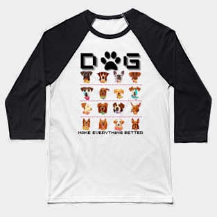 dog - make everything better Baseball T-Shirt